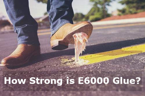 how strong is e6000 glue